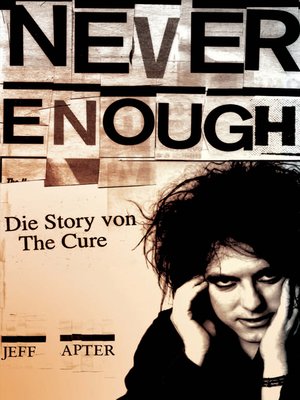cover image of Never Enough: Die Story von The Cure